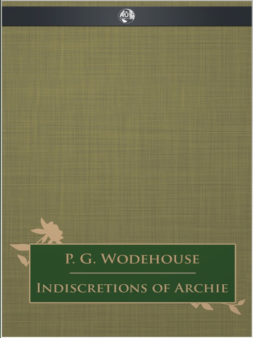 Title details for Indiscretions of Archie by P. G. Wodehouse - Available